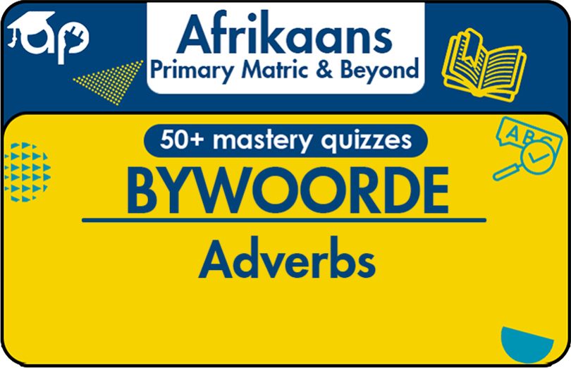BYWOORDE Learn Afrikaans Adverbs
