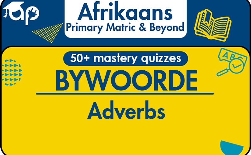 BYWOORDE Learn Afrikaans Adverbs