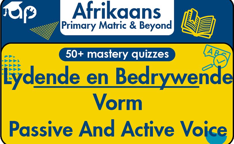 Lydende en Bedrywende Vorm Learn Afrikaans Passive And Active Voice