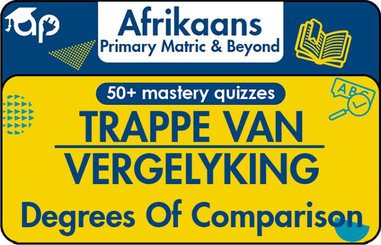 TRAPPE VAN VERGELYKING Learn Degrees Of Comparison In Afrikaans Language