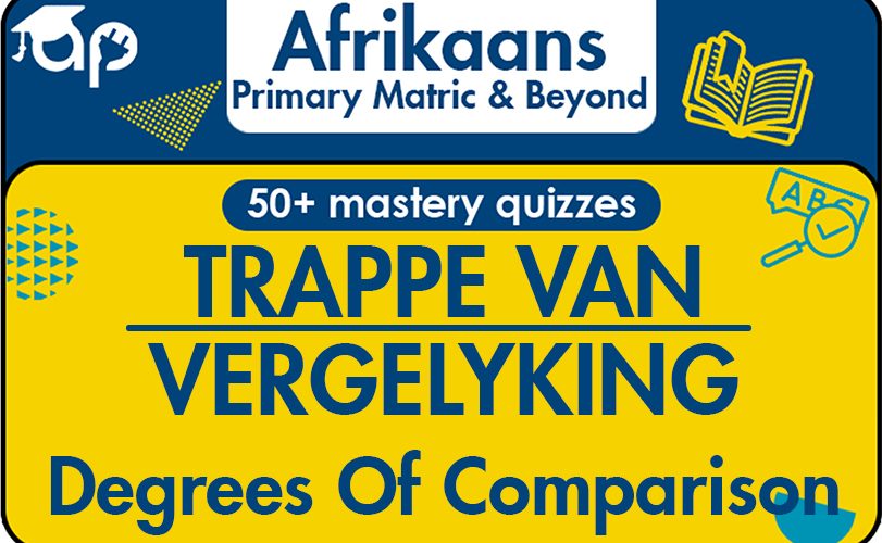 TRAPPE VAN VERGELYKING Learn Degrees Of Comparison In Afrikaans Language