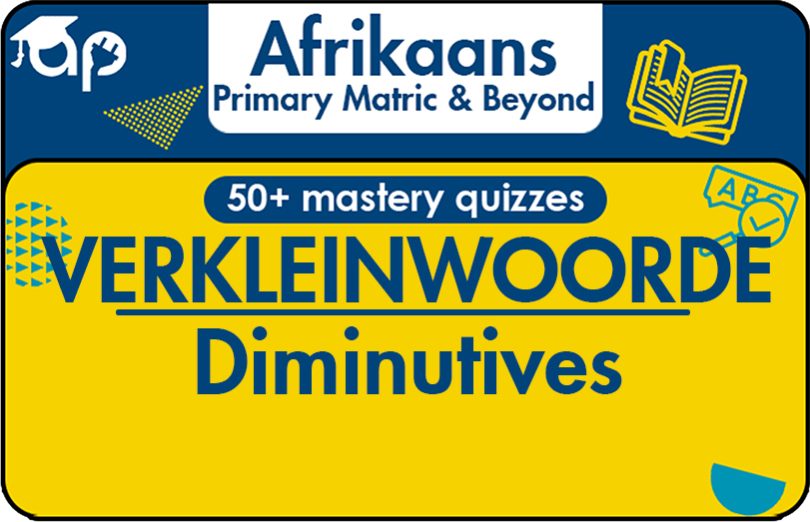 VERKLEINWOORDE Understanding Afrikaans Diminutives