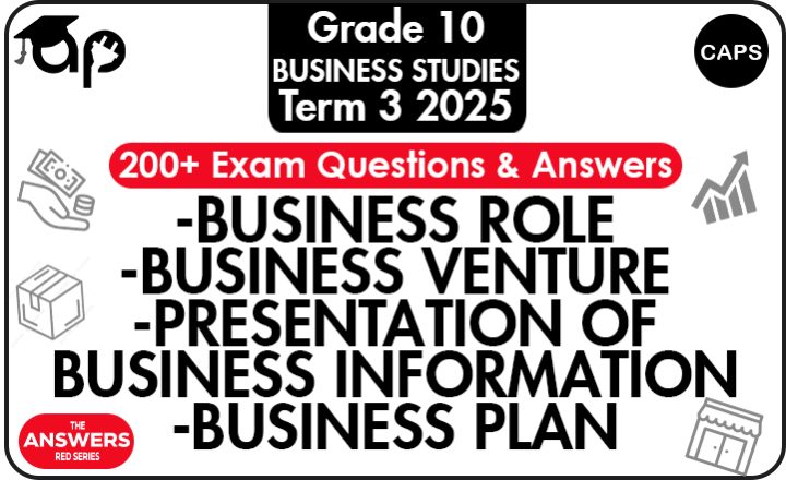 Business Studies Grade 10 Term 3 200 QUESTIONS AND ANSWERS